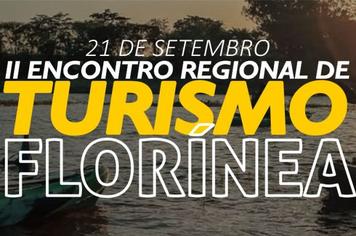 FLORÍNEA REALIZA II ENCONTRO REGIONAL DE TURISMO